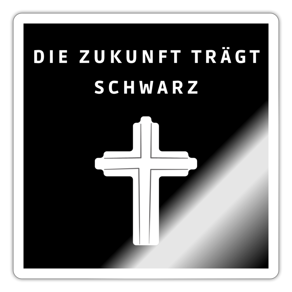 Die Zukunft trägt Schwarz Sticker - Weiß glänzend