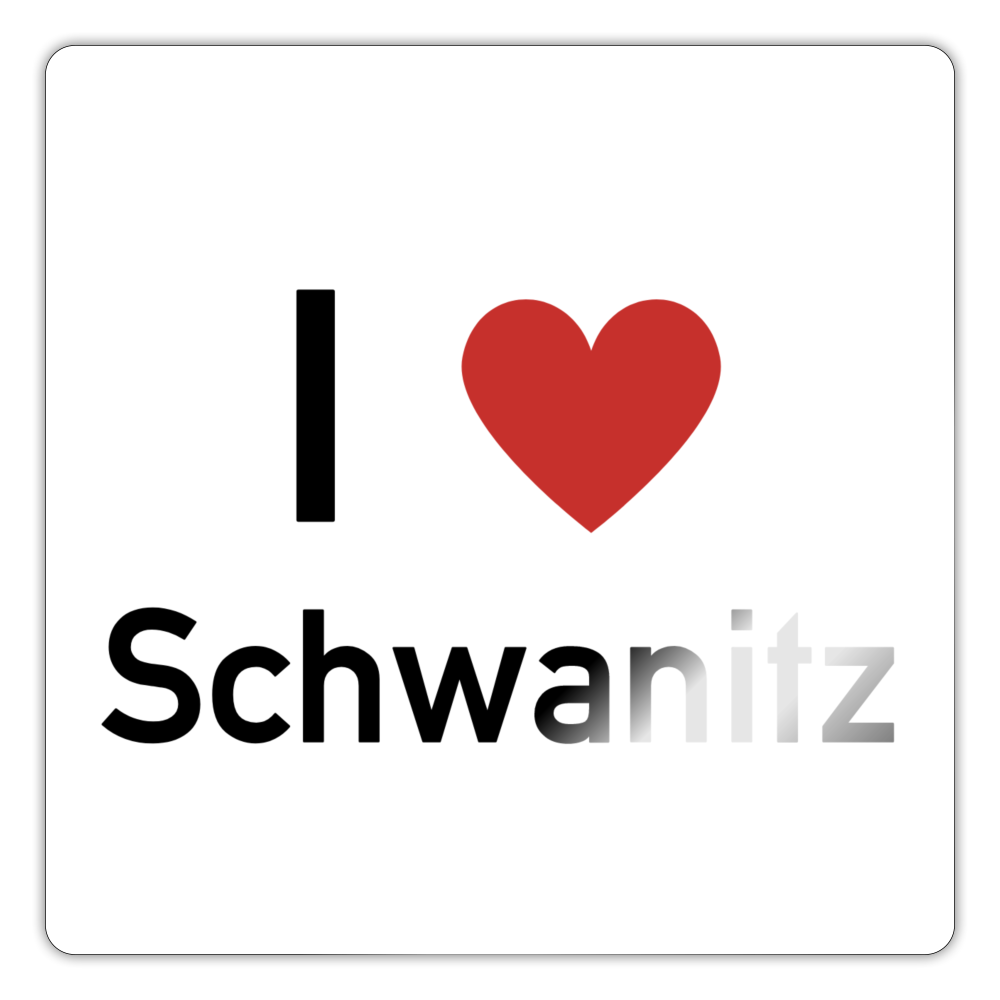 I Love Schwanitz Sticker - Weiß glänzend